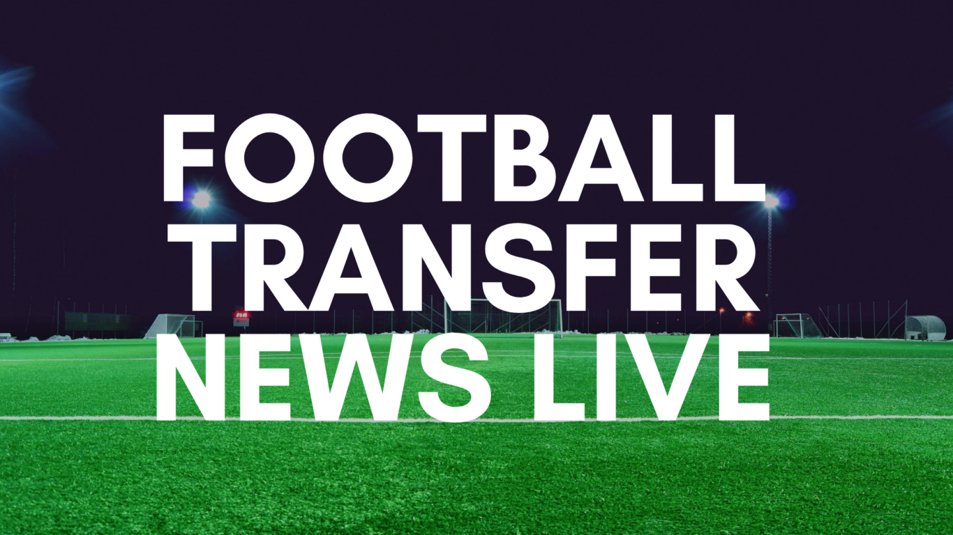 Latest Football Transfer News Live