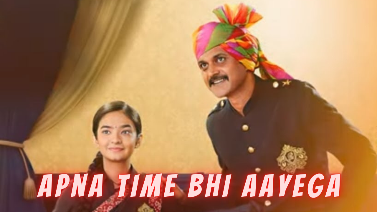 Apna Time Bhi Aayega