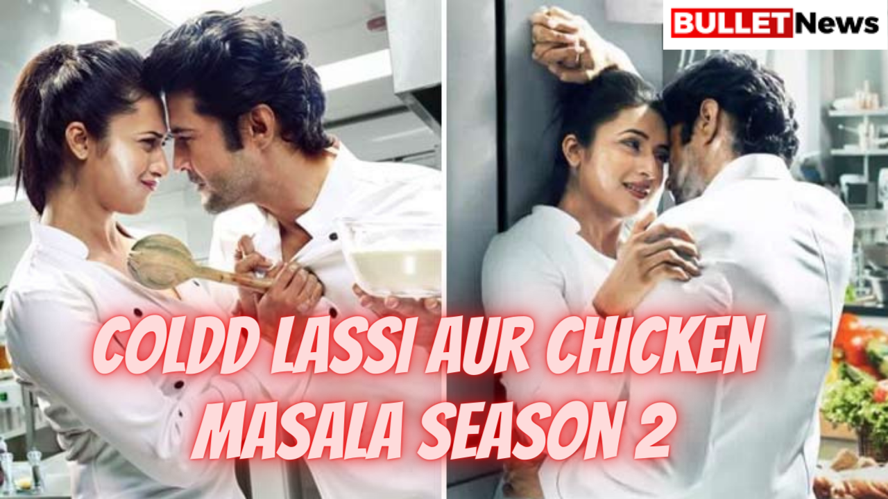 Coldd Lassi Aur Chicken Masala Season 2
