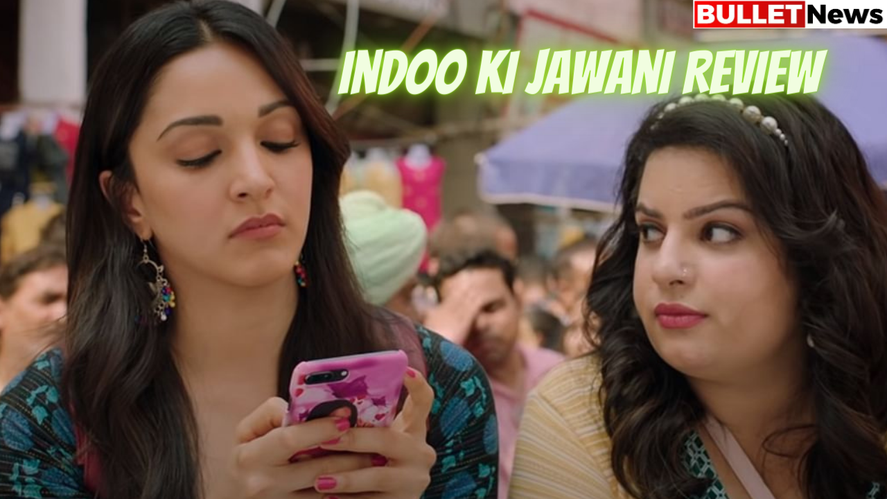 Indoo Ki Jawani Review