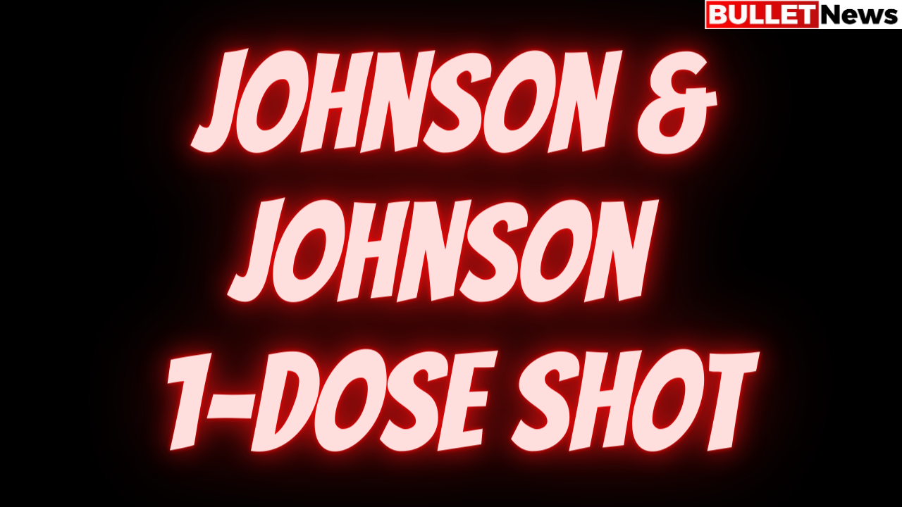 Johnson & Johnson 1 dose shot