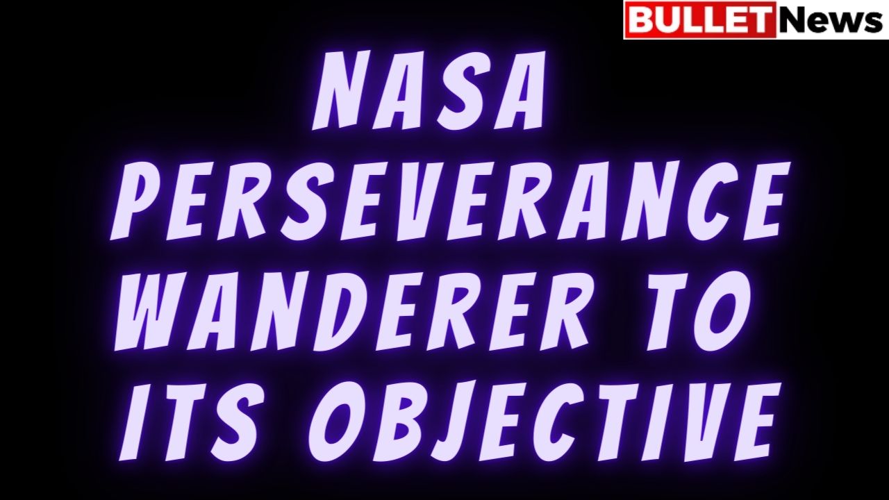 NASA Perseverance wanderer to its objective