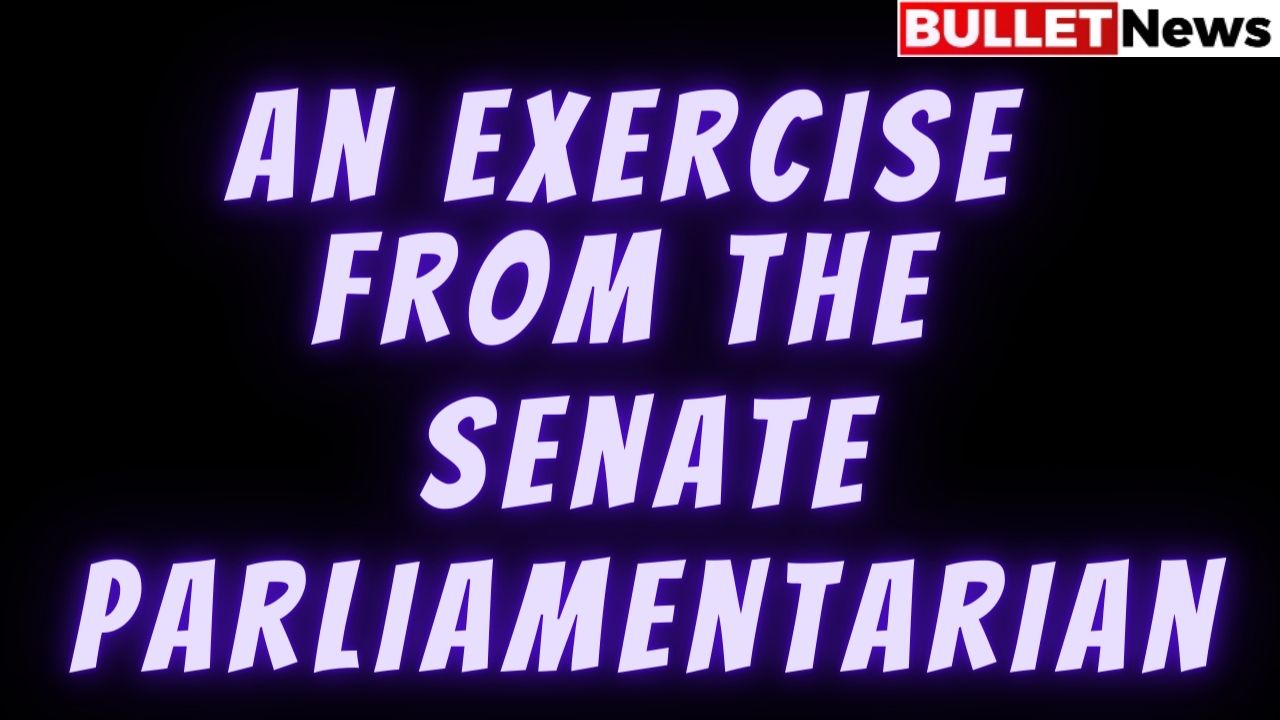 An exercise from the Senate parliamentarian