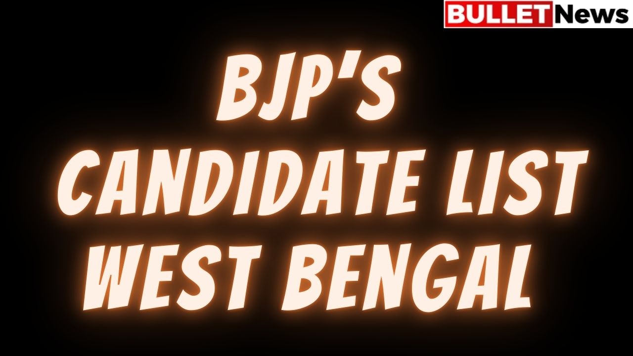 BJP candidate list West Bengal