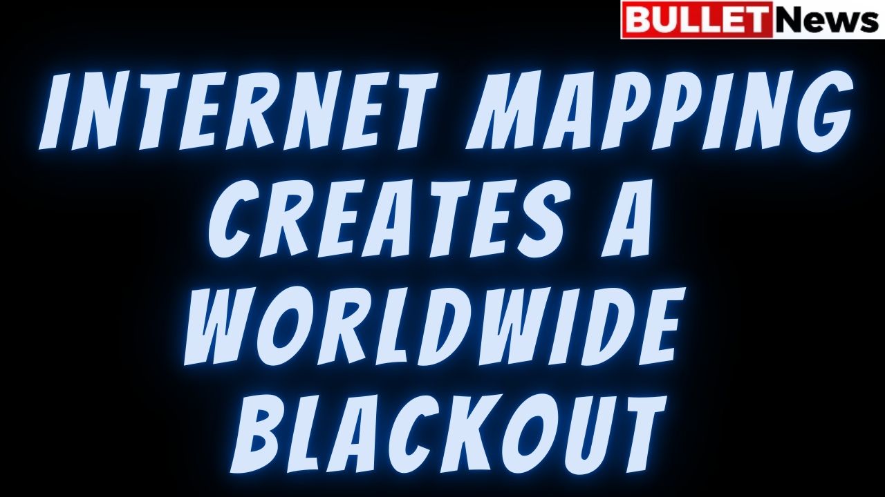 Internet Mapping Creates a Worldwide Blackout