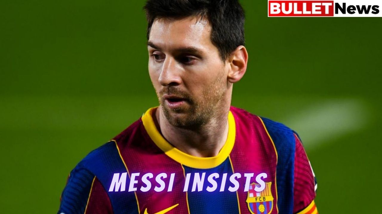 Messi insists