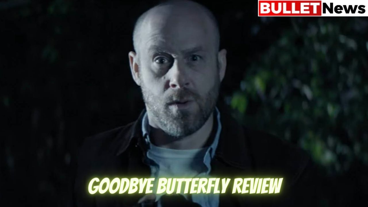 Goodbye Butterfly review
