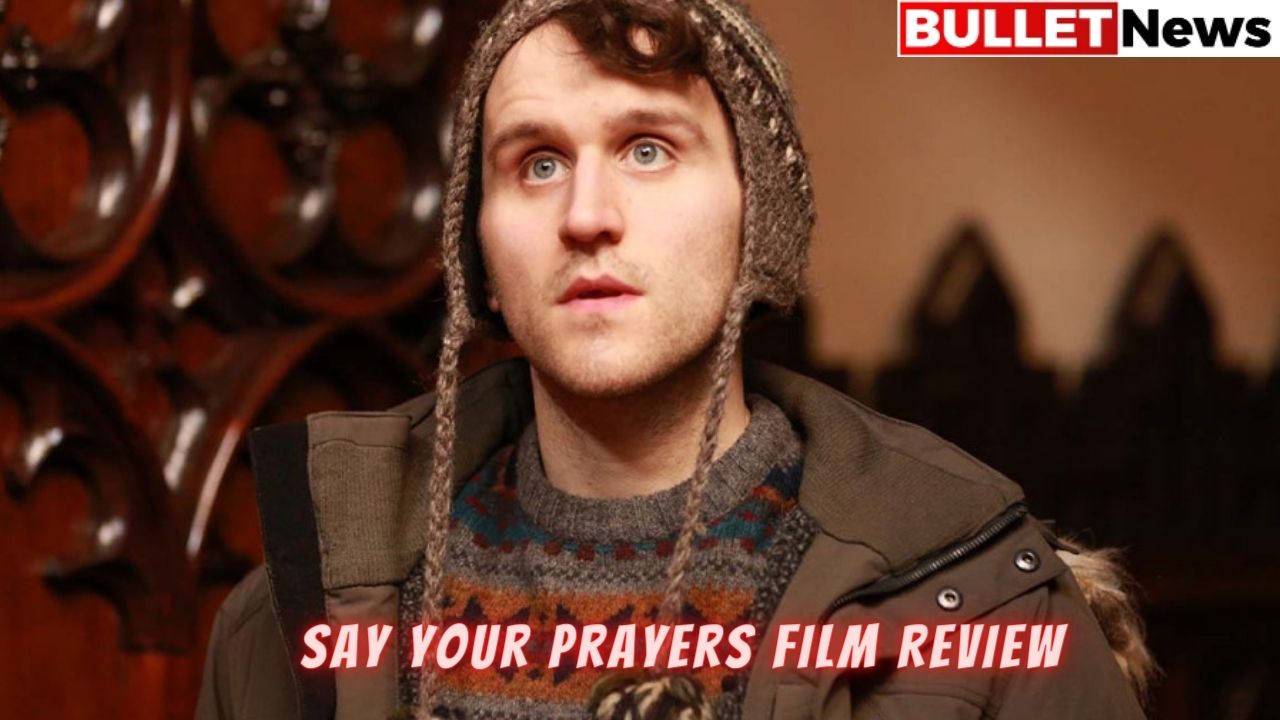 Say Your Prayers Film Review