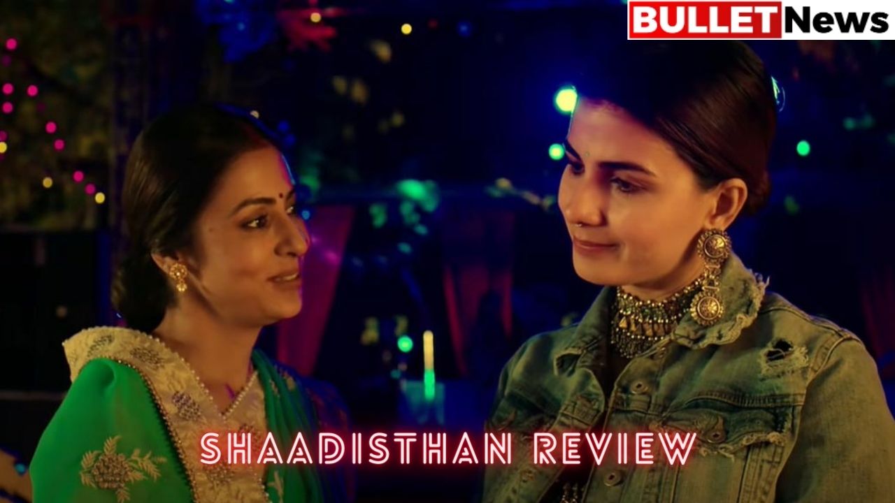 Shaadisthan Review