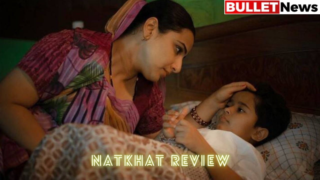 Natkhat Review