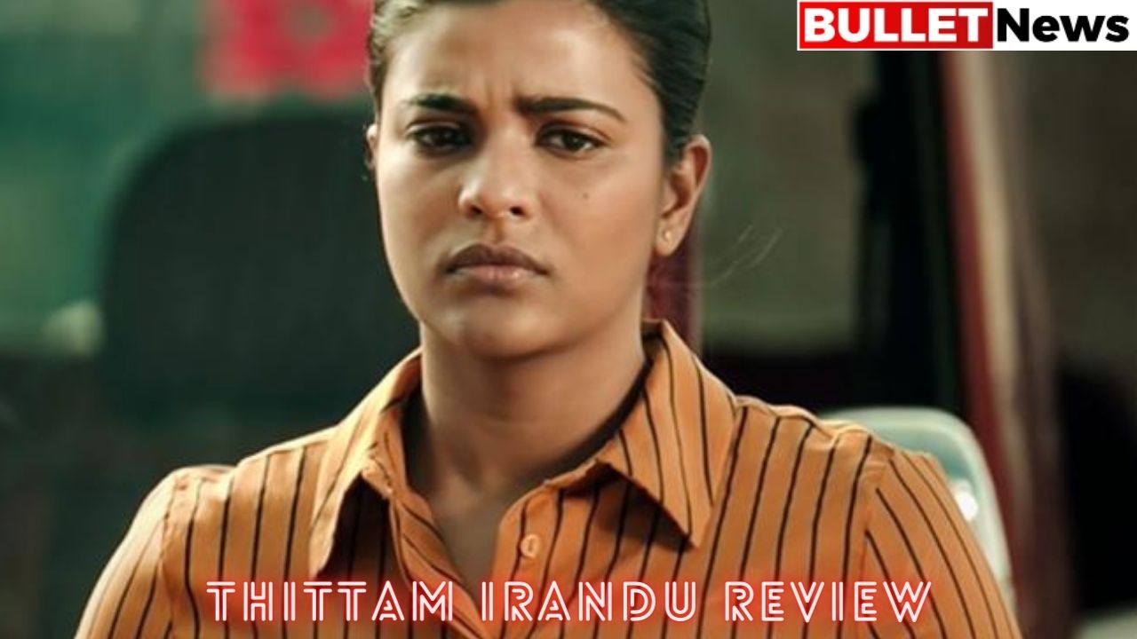 Thittam Irandu Review
